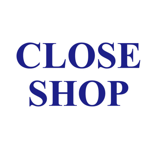 CLOSE SHOP